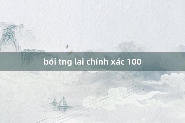 bói tng lai chính xác 100