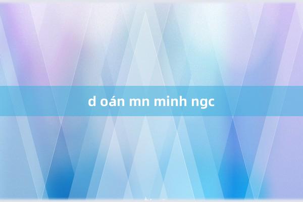 d oán mn minh ngc