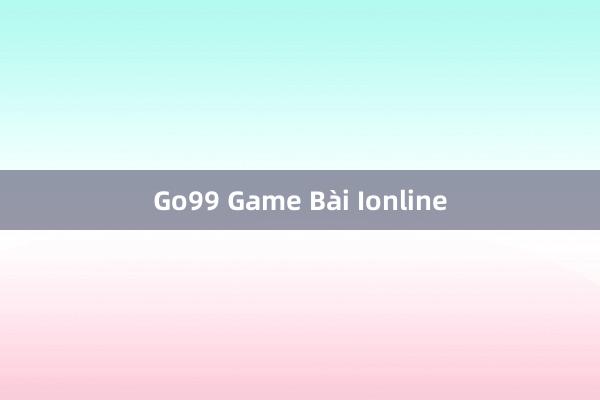 Go99 Game Bài Ionline