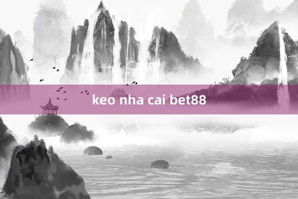 keo nha cai bet88