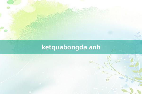 ketquabongda anh