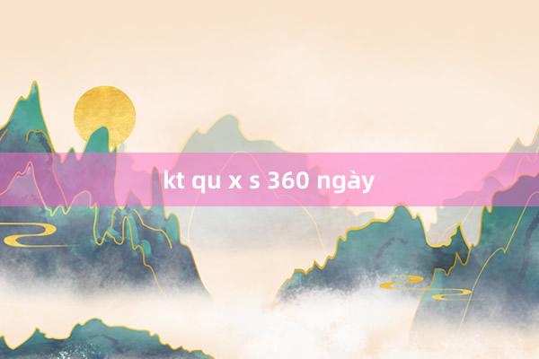 kt qu x s 360 ngày