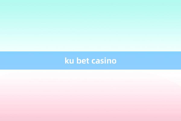 ku bet casino