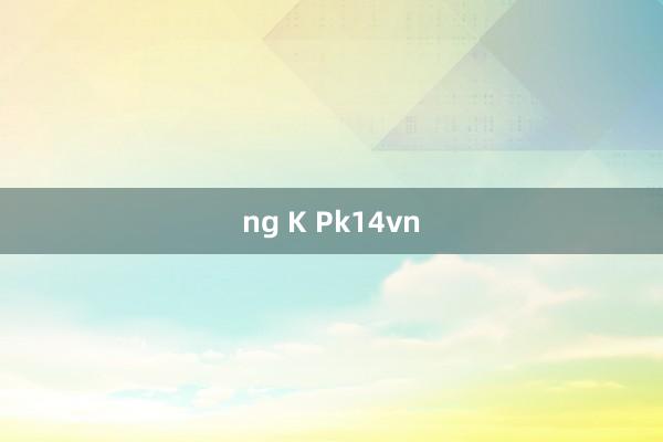 ng K Pk14vn