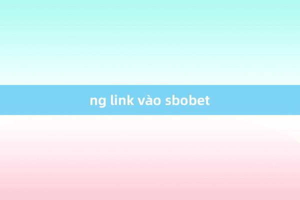 ng link vào sbobet