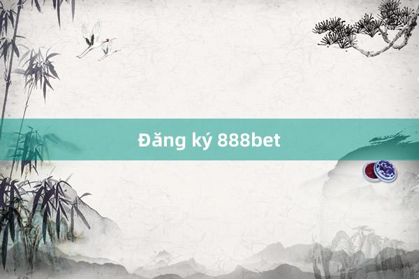 Đăng ký 888bet