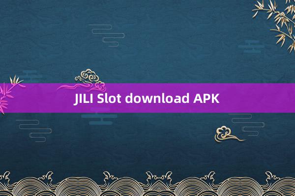 JILI Slot download APK