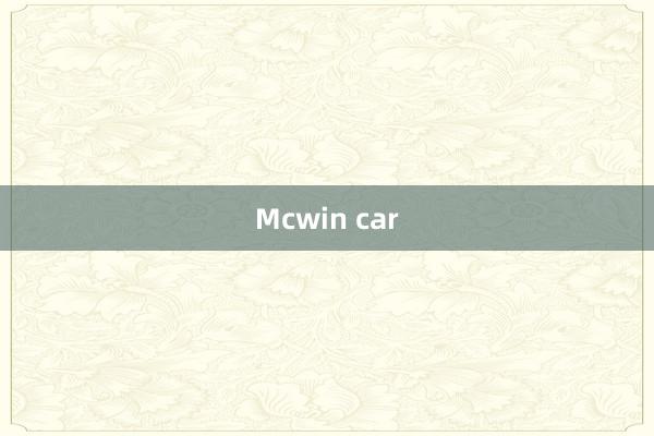 Mcwin car