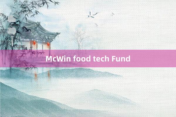 McWin food tech Fund