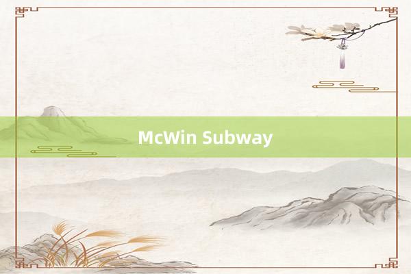 McWin Subway