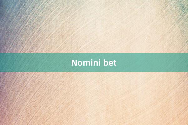 Nomini bet