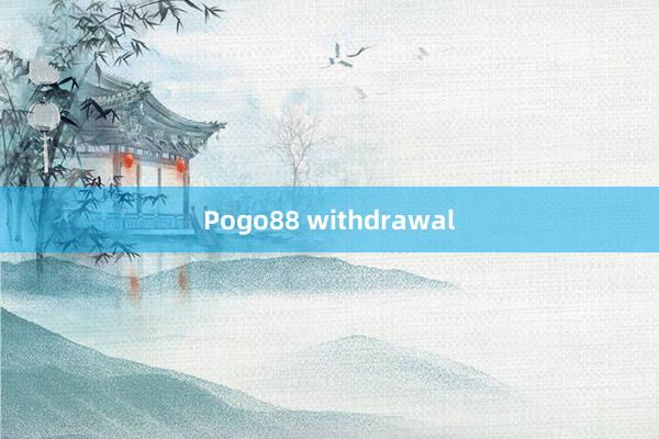 Pogo88 withdrawal